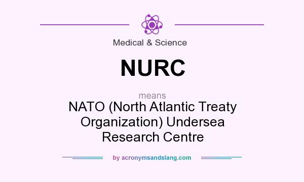 What does NURC mean? It stands for NATO (North Atlantic Treaty Organization) Undersea Research Centre