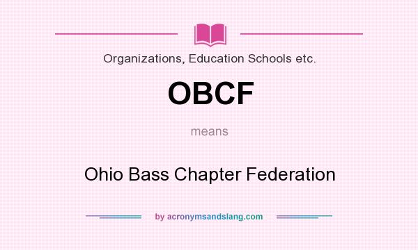 What does OBCF mean? It stands for Ohio Bass Chapter Federation