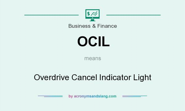 What does OCIL mean? It stands for Overdrive Cancel Indicator Light