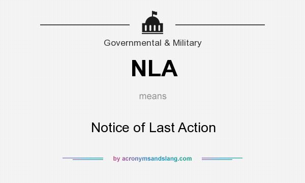 What does NLA mean? It stands for Notice of Last Action