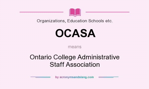 What does OCASA mean? It stands for Ontario College Administrative Staff Association