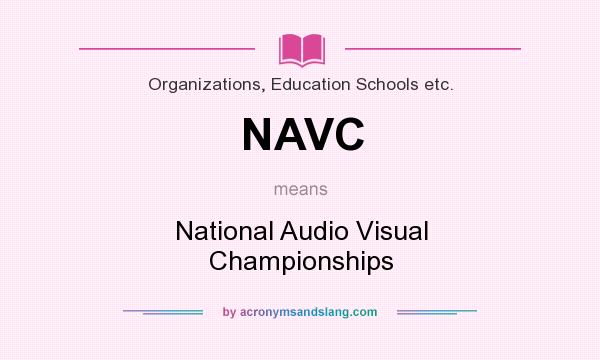What does NAVC mean? It stands for National Audio Visual Championships