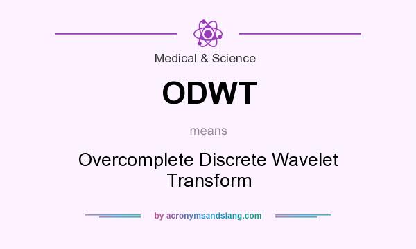 What does ODWT mean? It stands for Overcomplete Discrete Wavelet Transform