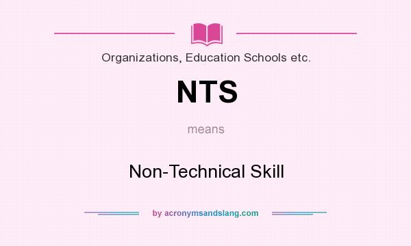What does NTS mean? It stands for Non-Technical Skill