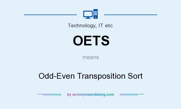 What does OETS mean? It stands for Odd-Even Transposition Sort