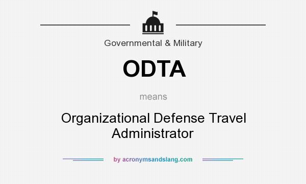 What does ODTA mean? It stands for Organizational Defense Travel Administrator