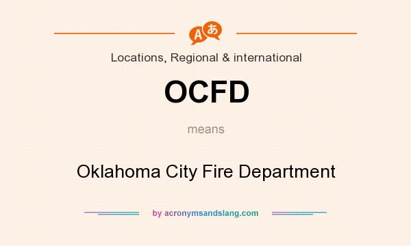 What does OCFD mean? It stands for Oklahoma City Fire Department