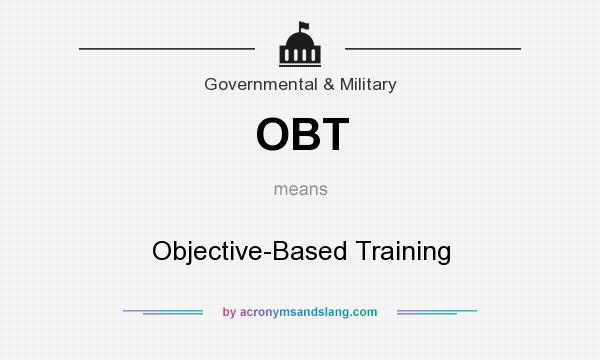 What does OBT mean? It stands for Objective-Based Training