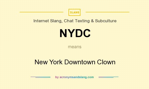 What does NYDC mean? It stands for New York Downtown Clown