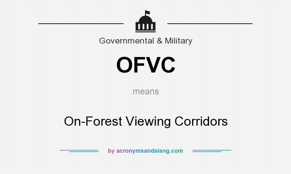 What does OFVC mean? It stands for On-Forest Viewing Corridors