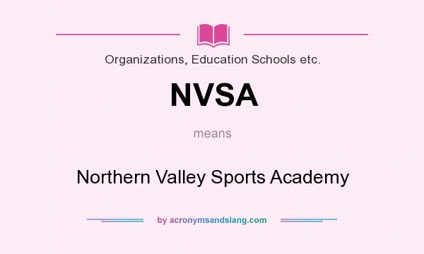 What does NVSA mean? It stands for Northern Valley Sports Academy