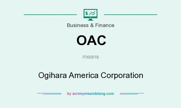 What does OAC mean? It stands for Ogihara America Corporation