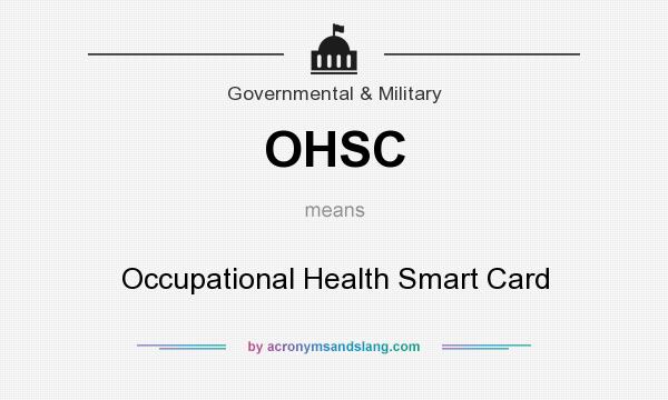 What does OHSC mean? It stands for Occupational Health Smart Card