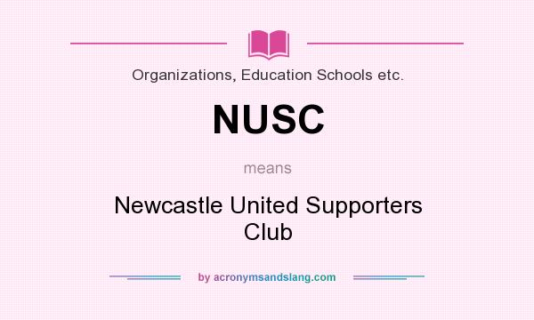 What does NUSC mean? It stands for Newcastle United Supporters Club