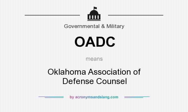 What does OADC mean? It stands for Oklahoma Association of Defense Counsel