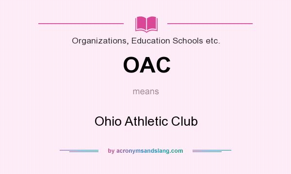 What does OAC mean? It stands for Ohio Athletic Club