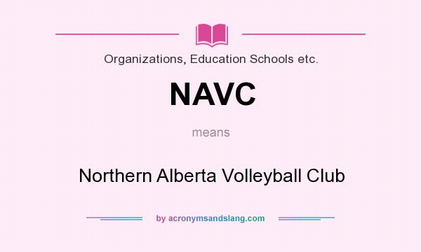 What does NAVC mean? It stands for Northern Alberta Volleyball Club