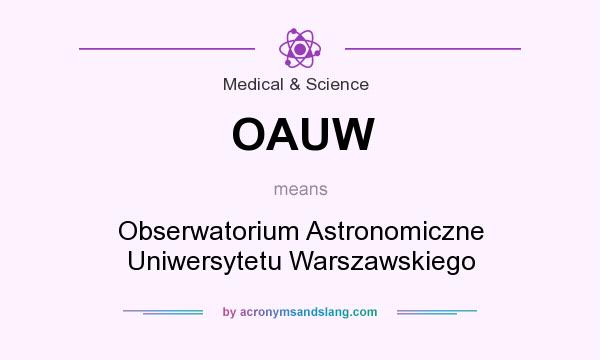What does OAUW mean? It stands for Obserwatorium Astronomiczne Uniwersytetu Warszawskiego