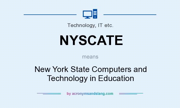 What does NYSCATE mean? It stands for New York State Computers and Technology in Education
