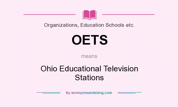 What does OETS mean? It stands for Ohio Educational Television Stations