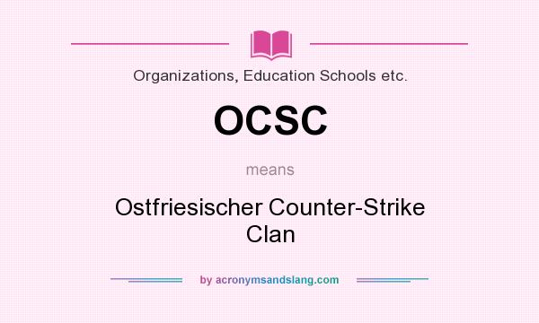 What does OCSC mean? It stands for Ostfriesischer Counter-Strike Clan