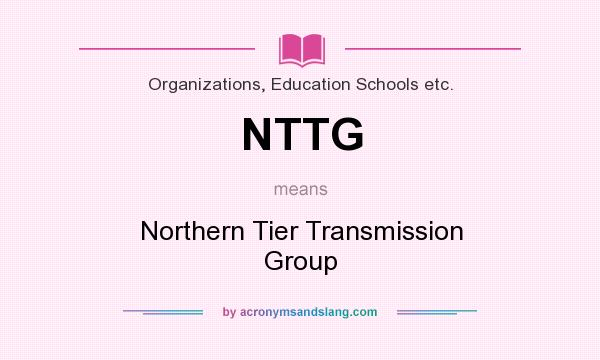 What does NTTG mean? It stands for Northern Tier Transmission Group
