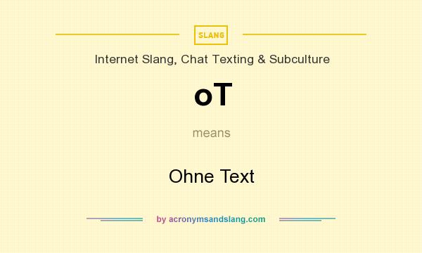 What does oT mean? It stands for Ohne Text
