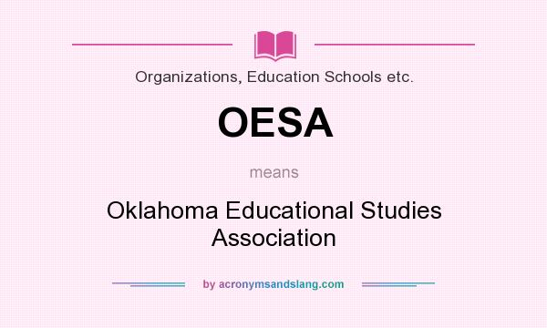 What does OESA mean? It stands for Oklahoma Educational Studies Association