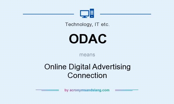 What does ODAC mean? It stands for Online Digital Advertising Connection