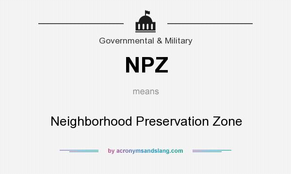 What does NPZ mean? It stands for Neighborhood Preservation Zone