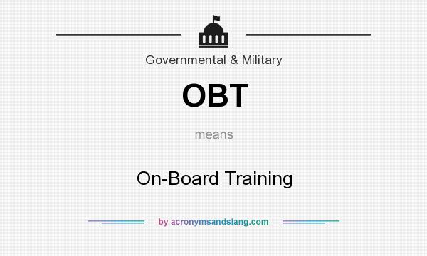 What does OBT mean? It stands for On-Board Training