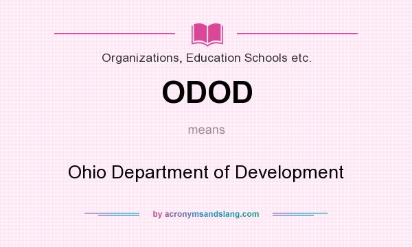 What does ODOD mean? It stands for Ohio Department of Development
