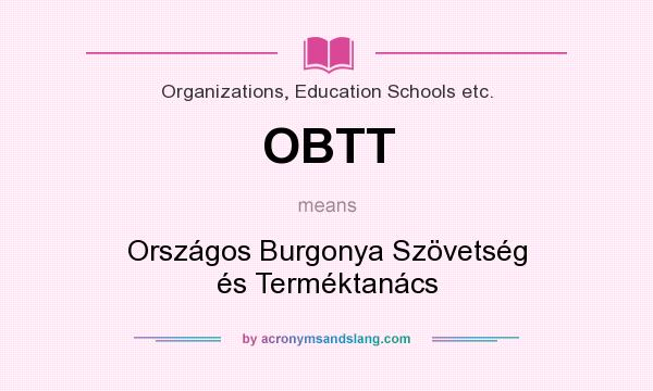 What does OBTT mean? It stands for Országos Burgonya Szövetség és Terméktanács