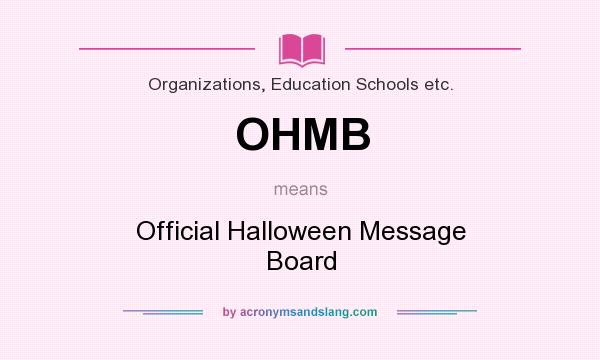 What does OHMB mean? It stands for Official Halloween Message Board
