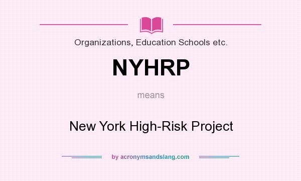 What does NYHRP mean? It stands for New York High-Risk Project