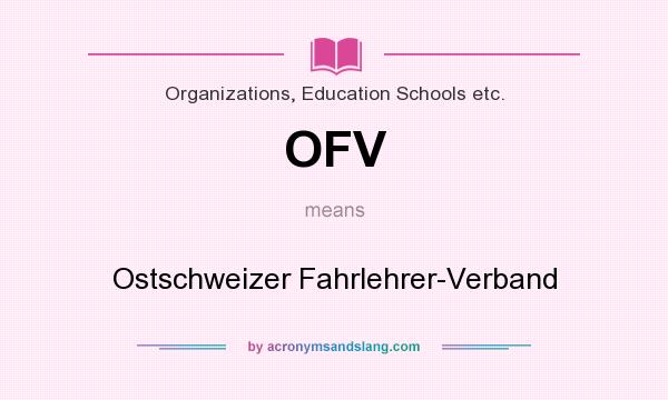 What does OFV mean? It stands for Ostschweizer Fahrlehrer-Verband