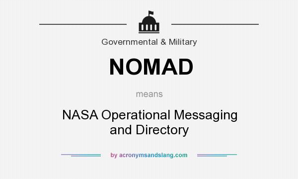 What does NOMAD mean? It stands for NASA Operational Messaging and Directory