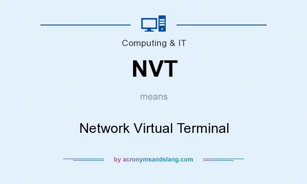 What does NVT mean? It stands for Network Virtual Terminal