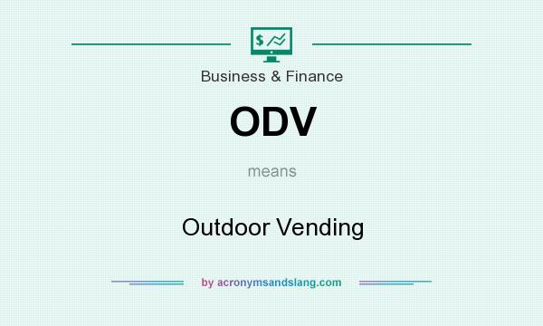 What does ODV mean? It stands for Outdoor Vending