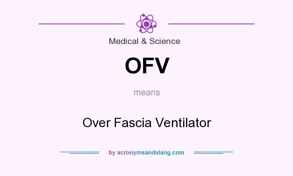 What does OFV mean? It stands for Over Fascia Ventilator