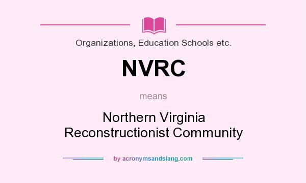 What does NVRC mean? It stands for Northern Virginia Reconstructionist Community