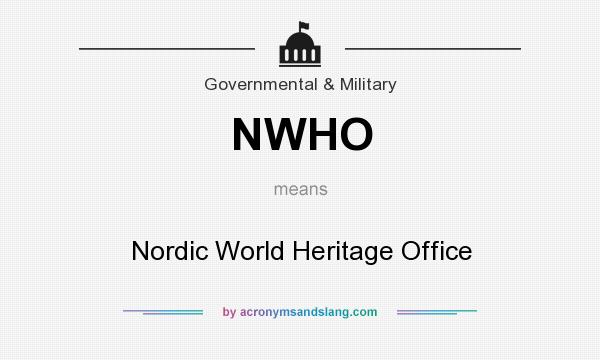 What does NWHO mean? It stands for Nordic World Heritage Office