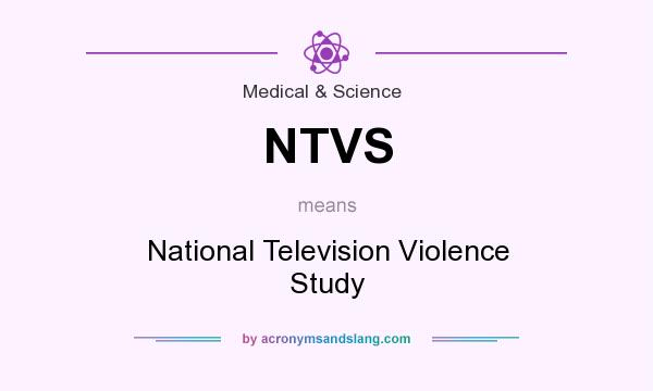 What does NTVS mean? It stands for National Television Violence Study