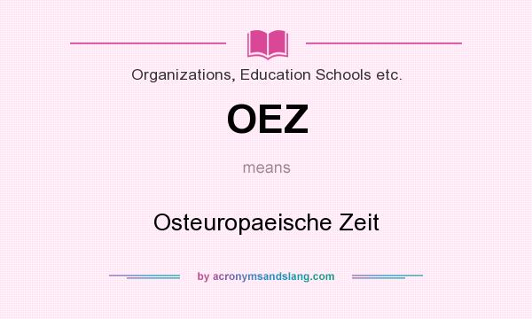 What does OEZ mean? It stands for Osteuropaeische Zeit