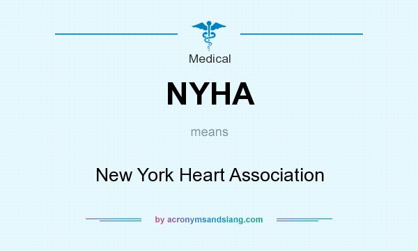 What does NYHA mean? It stands for New York Heart Association