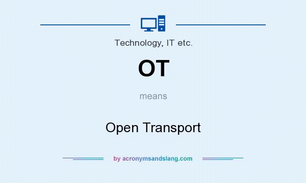 What does OT mean? It stands for Open Transport