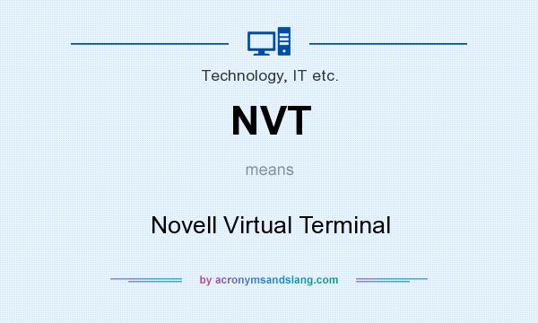 What does NVT mean? It stands for Novell Virtual Terminal