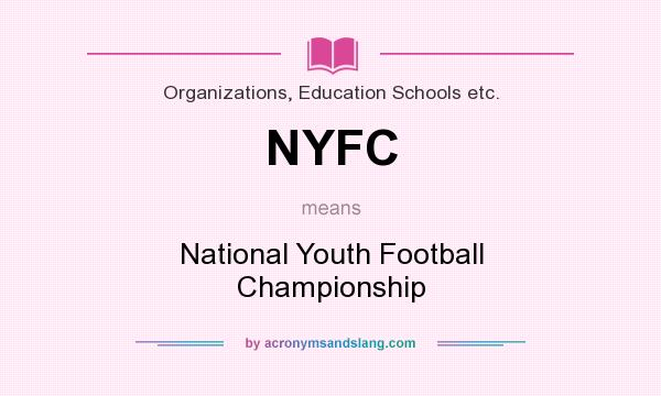 What does NYFC mean? It stands for National Youth Football Championship