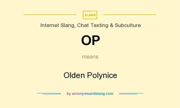 What does OP mean? It stands for Olden Polynice