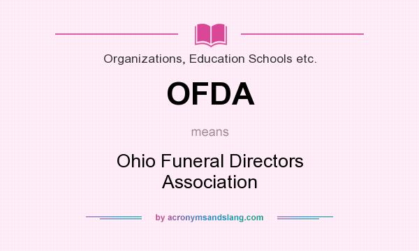 What does OFDA mean? It stands for Ohio Funeral Directors Association